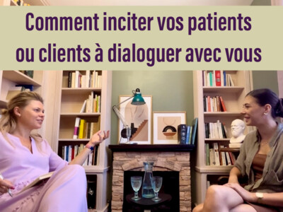 🎥 Vidéo conseil express "Comment inciter vos patients ou clients à entrer en dialogue avec vous"