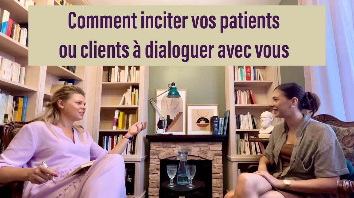 🎥 Vidéo conseil express "Comment inciter vos patients ou clients à entrer en dialogue avec vous"